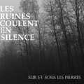 LES RUINES COULENT EN SILENCE