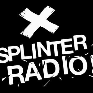 Splinter Radio!