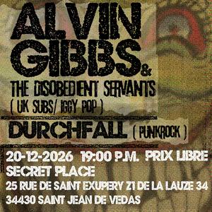 Alvin Gibbs & The Disobedient Servants + Durchfall