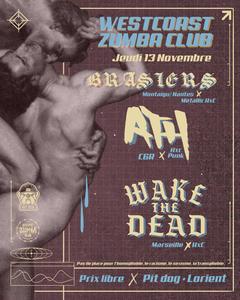 WZC#6 La séance du jeudi part.2 - Wake the dead - A.T.H. - Brasiers