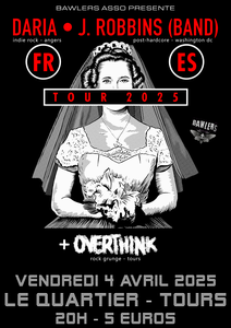 DARIA + J.ROBBINS (BAND) + OVERTHINK