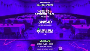 RELEASE PARTY - YOUR NEW FAVORITE TAPE | Support Bands - UNREAD & POESIE ZERO Rueil-Malmaison