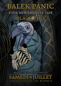 RELEASE PARTY - BALEK PANIC ✦ YOUR NEW FAVORITE TAPE ✦ BLACK PIGS @ La Mécanique Ondulatoire