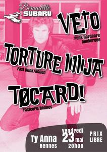 VETO . + Torture Ninja + TØCARD!