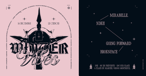 Winter Vibes : Mirabelle. + NDKH + BrokNface + Going Forward
