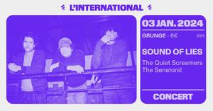 Sound of Lies + The Quiet Screamers + The Senators! @ L'International