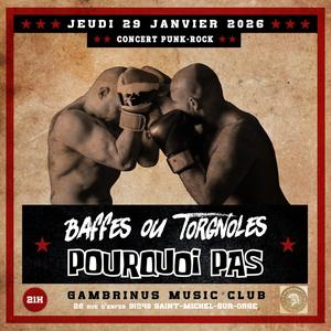 Pourquoi Pas + Baffes ou Torgnoles