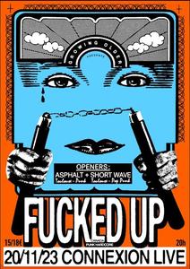 FUCKED UP (Can) + ASPHALT + SHORT WAVE @ CONNEXION