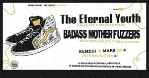 The Eternal Youth + Badass Mother Fuzzers