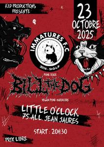 Immatures + Bill The Dog
