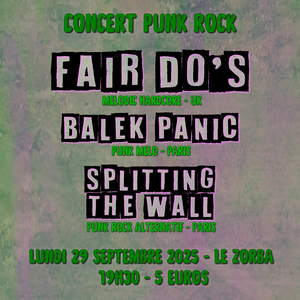 FAIR DO'S + BALEK PANIC + SPLITTING THE WALL