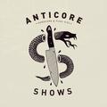 Anticore Shows