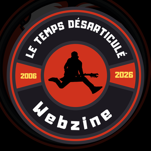 Le Temps Désarticulé Webzine